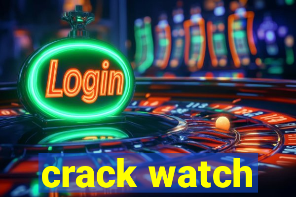 crack watch